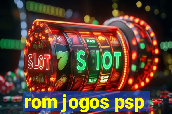 rom jogos psp